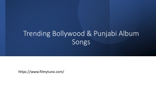 Trending Bollywood & Punjabi Album Songs