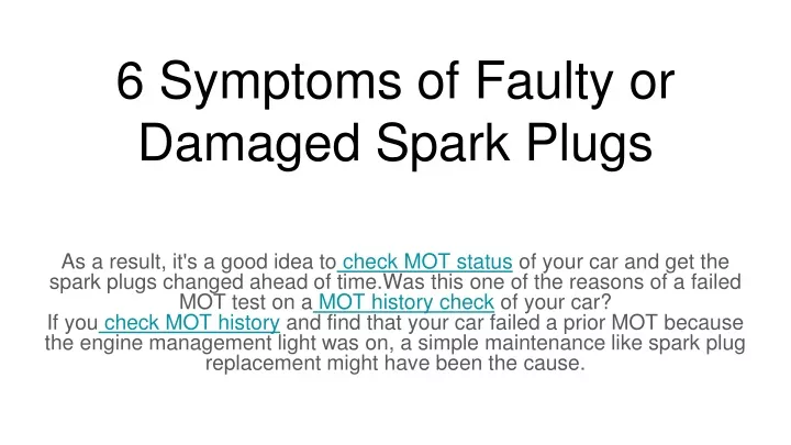 6 symptoms of faulty or damaged spark plugs