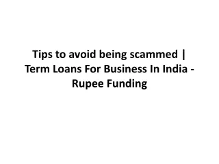 Tips to avoid being scammed  Term Loans For Business In India - Rupee Funding