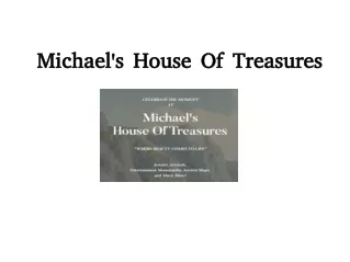 Michael's House Of Treasures