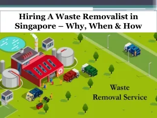 Hiring A Waste Removalist in Singapore – Why, When & How