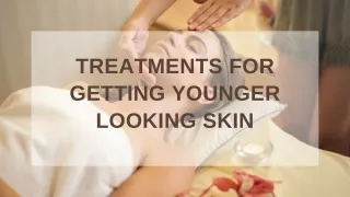 Treatments for Getting Younger Looking Skin