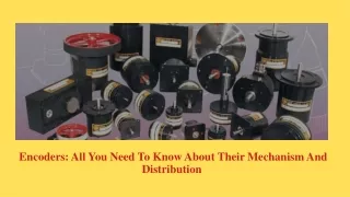 encoders all you need to know about their mechanism and distribution