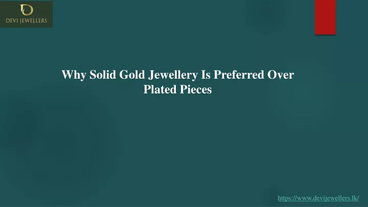 why solid gold jewellery is preferred over plated