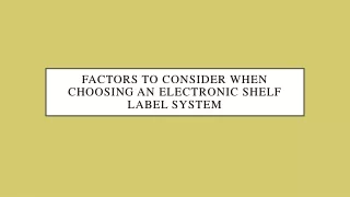 factors to consider when choosing an electronic shelf label system