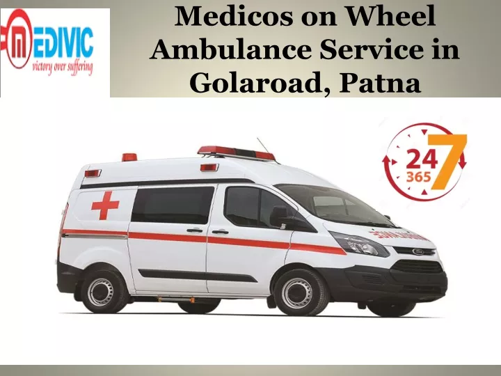 medicos on wheel ambulance service in golaroad patna