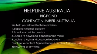 Bigpond support number Australia  61-480-020-996.