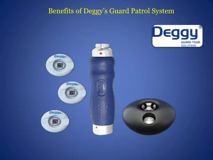 benefits of deggy s guard patrol system