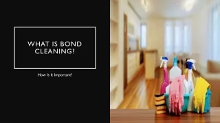 What Is Bond Cleaning How Is It Important