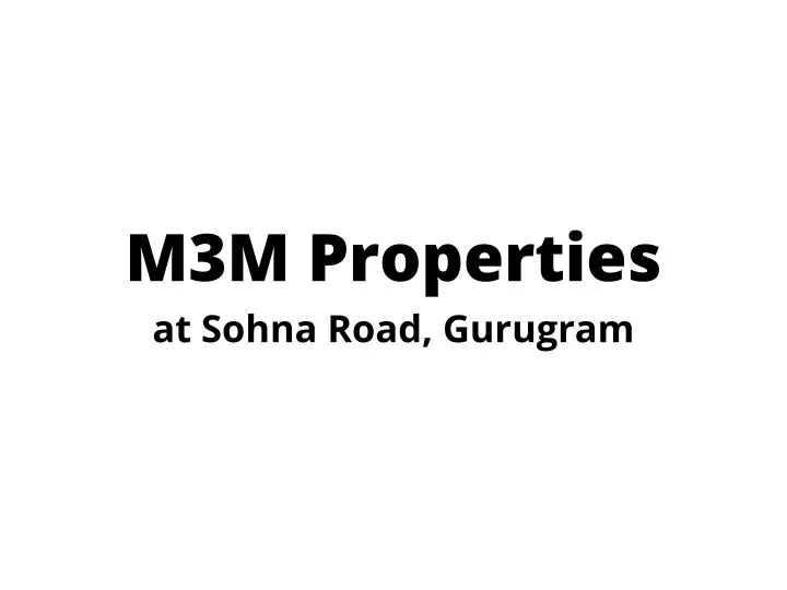 m3m properties at sohna road gurugram