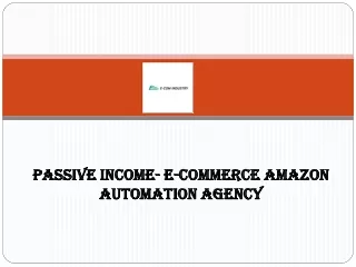 Passive Income- E-Commerce Amazon Automation Agency