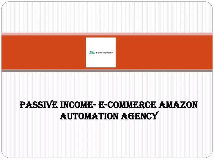 passive income e commerce amazon automation agency