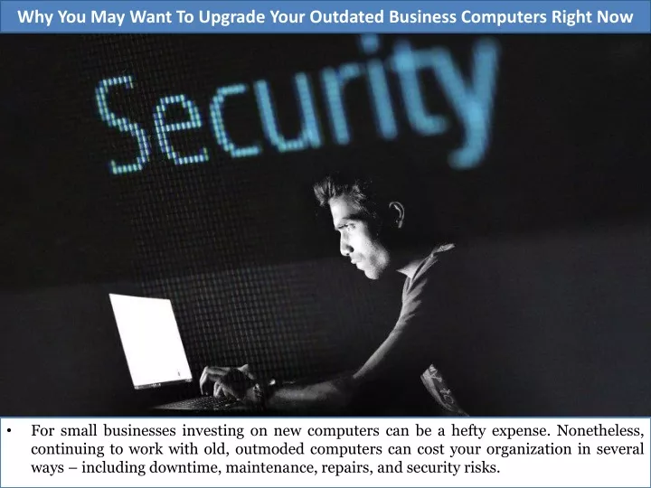why you may want to upgrade your outdated business computers right now