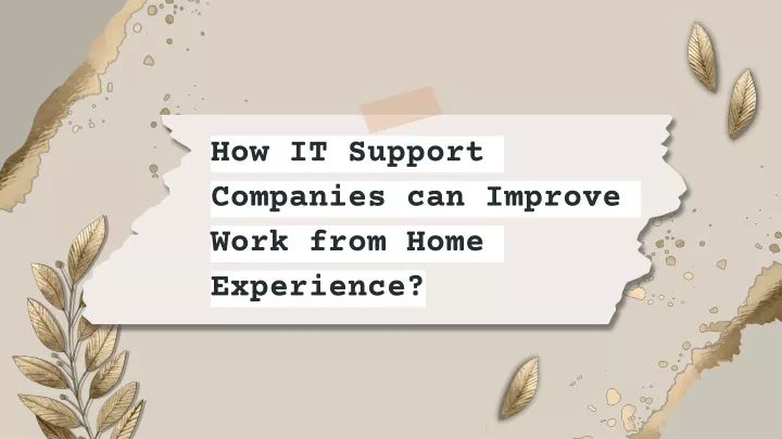 how it support companies can improve work from home experience