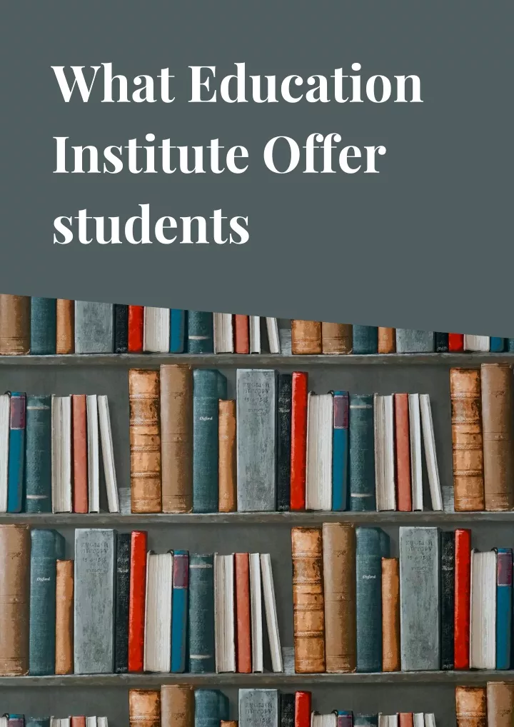 what education institute offer students