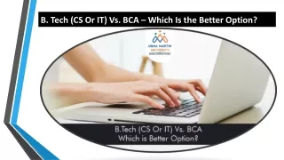B. Tech (CS Or IT) Vs. BCA – Which Is the Better Option