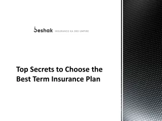 Top Secrets to Choose the Best Term Insurance Plan