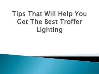 Tips-That-Will-Help-You-Get-The-Best-Troffer-Lighting