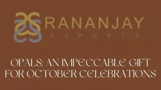 Opals an impeccable gift for October celebrations