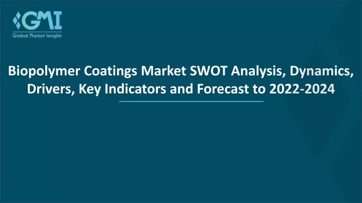 biopolymer coatings market swot analysis dynamics