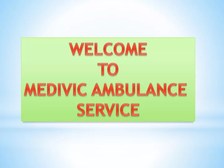 welcome to medivic ambulance service