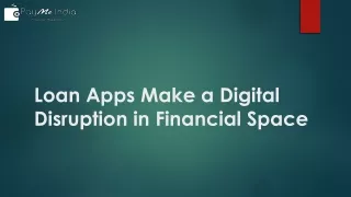 How Loan Apps Make Digital Disruption in Financial Space
