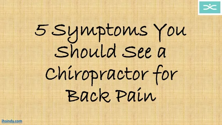 5 symptoms you should see a chiropractor for back pain