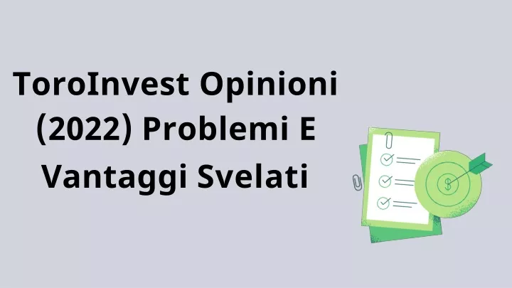 toroinvest opinioni 2022 problemi e vantaggi svelati