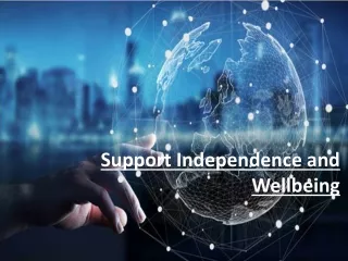 support independence and wellbeing