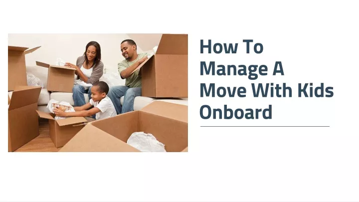 how to manage a move with kids onboard