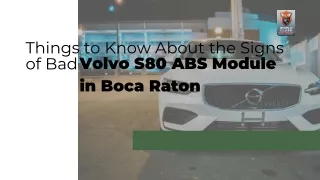Things to Know About the Signs of Bad Volvo S80 ABS Module in Boca Raton