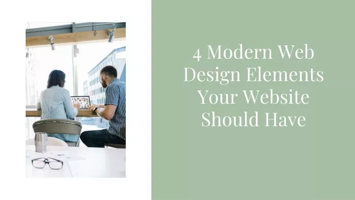 4 modern web design elements your website should have