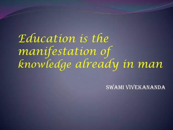 education is the manifestation of knowledge