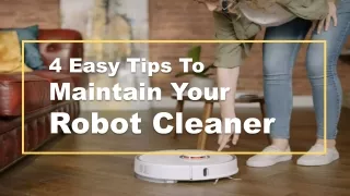 4 easy tips to maintain your robot cleaner