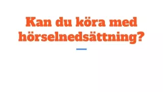 Kan du köra med hörselnedsättning_