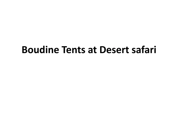 boudine tents at desert safari