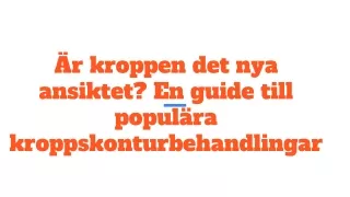 Är kroppen det nya ansiktet_ En guide till populära kroppskonturbehandlingar
