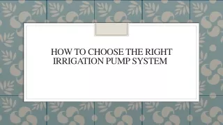 How To Choose The Right Irrigation Pump System