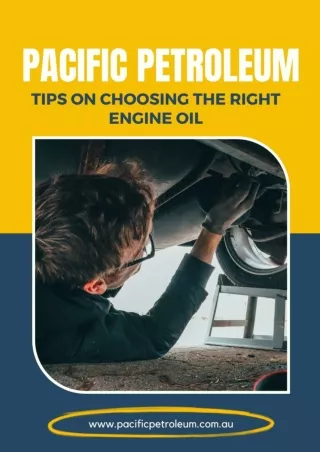 Pacific Petroleum Tips on Choosing The Right Engine Oil