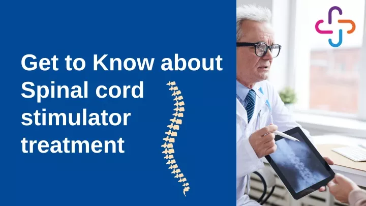get to know about spinal cord stimulator treatment