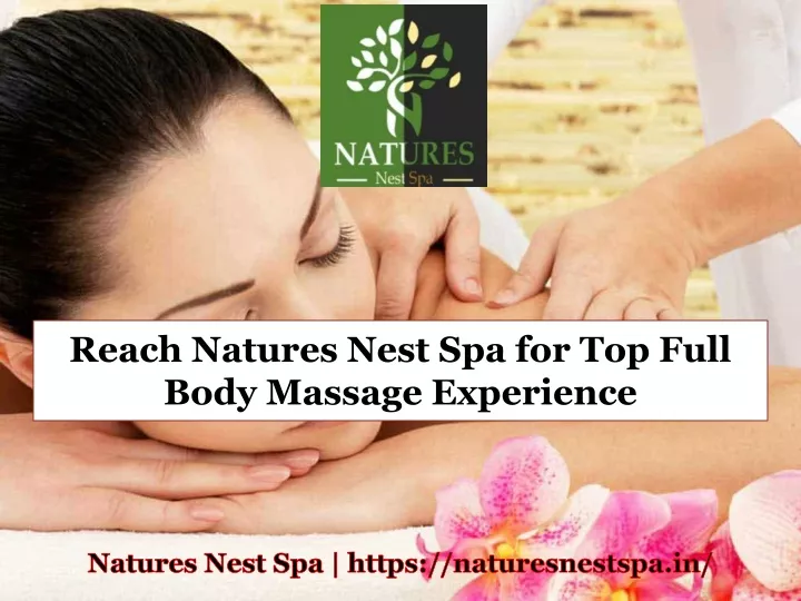 reach natures nest spa for top full body massage experience