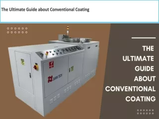 the ultimate guide about conventional coating