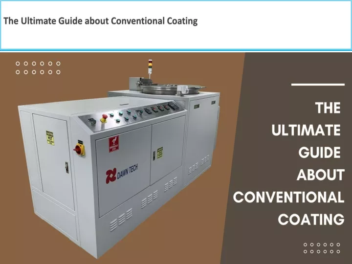 the ultimate guide about conventional coating