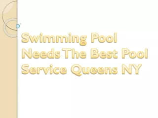 Swimming Pool Needs The Best Pool Service Queens NY
