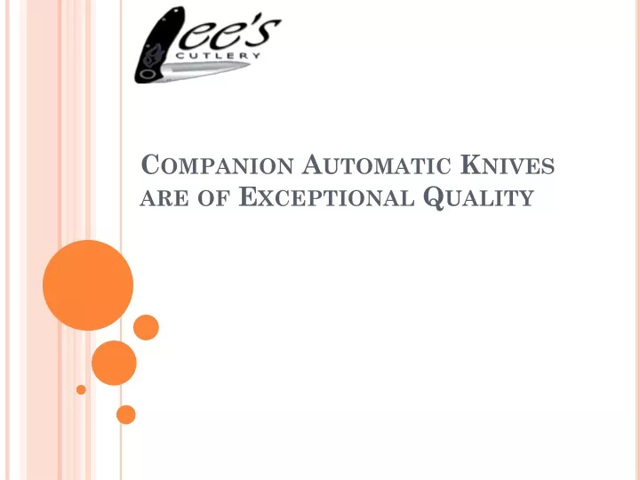 companion automatic knives are of exceptional q uality