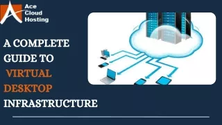 A Complete Guide To What Is Virtual Desktop Infrastructure