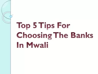 top 5 tips for choosing the banks in mwali