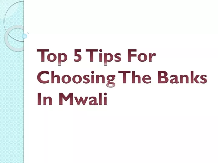 top 5 tips for choosing the banks in mwali