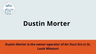 Get the Best Air Duct Cleaning Services from Dustin Morter