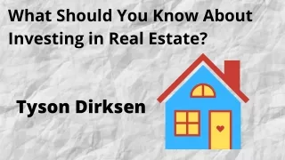 Meet with Tyson Dirksen to know about real estate investment